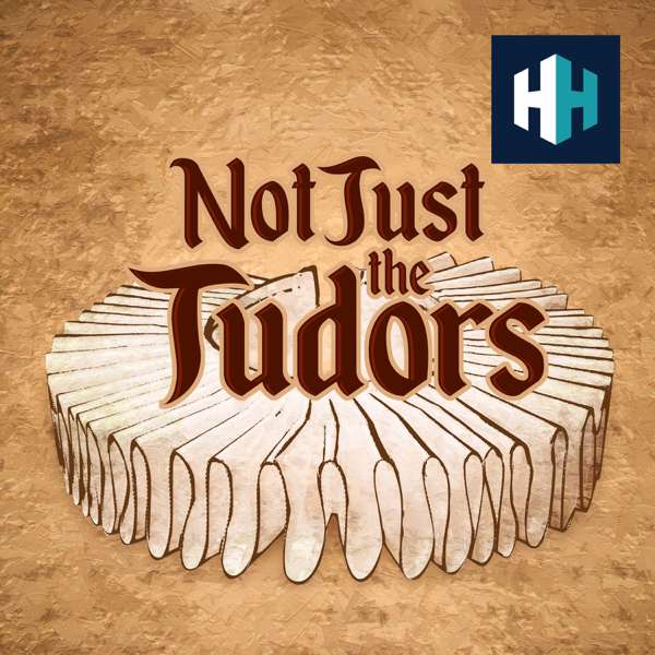 Not Just the Tudors – History Hit