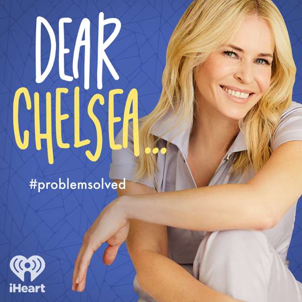 Dear Chelsea – iHeartPodcasts