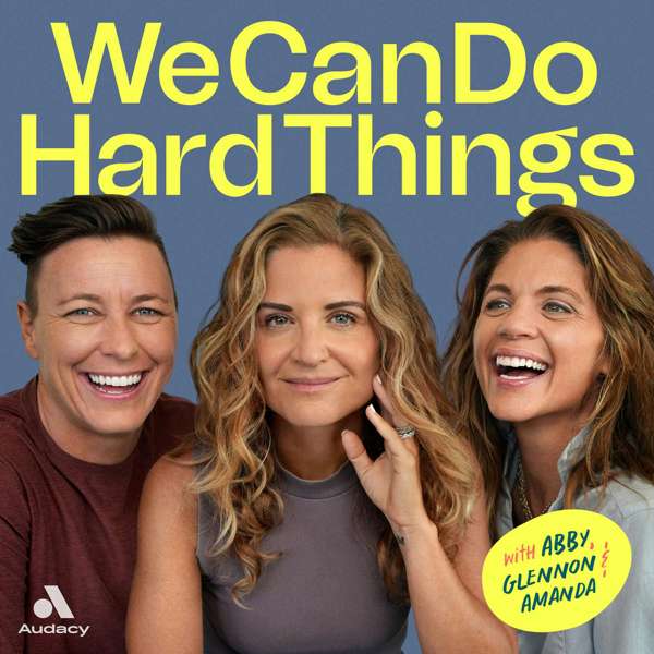 We Can Do Hard Things – Glennon Doyle and Audacy