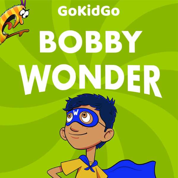 Bobby Wonder: Superhero Adventure Stories for Kids – GoKidGo: Great Stories for Kids