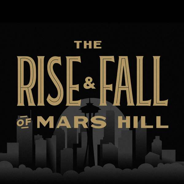 The Rise and Fall of Mars Hill – Christianity Today