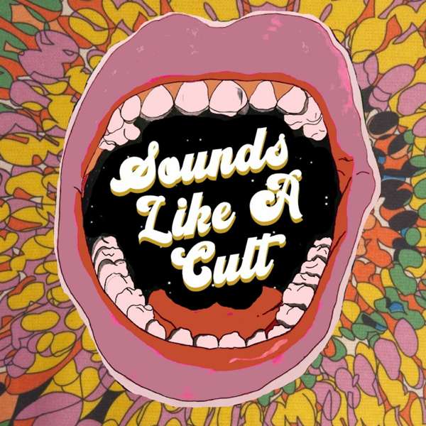 Sounds Like A Cult – Amanda Montell & Isa Medina