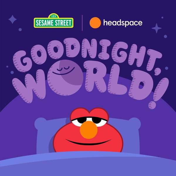 Goodnight, World! – Headspace Studios, Sesame Street
