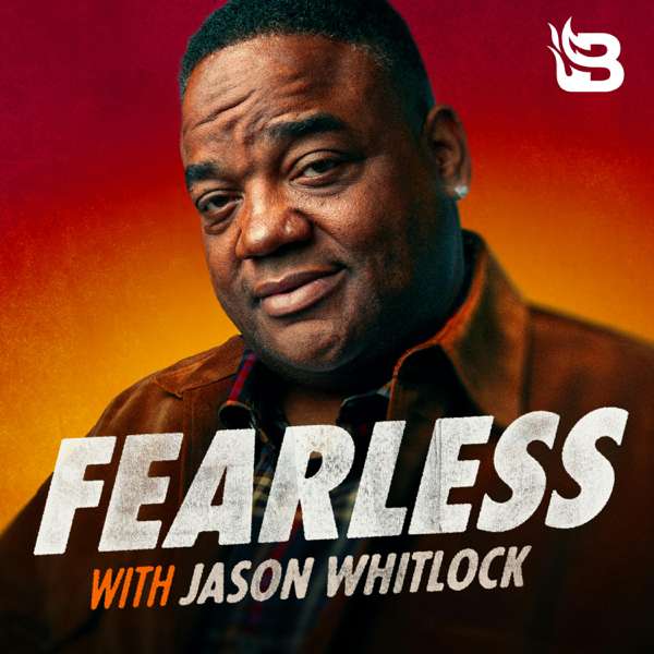 Fearless with Jason Whitlock – Blaze Podcast Network
