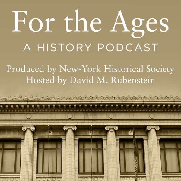 For the Ages: A History Podcast – New-York Historical Society