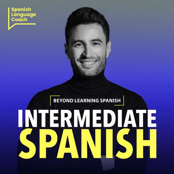 Intermediate Spanish Podcast – Español Intermedio