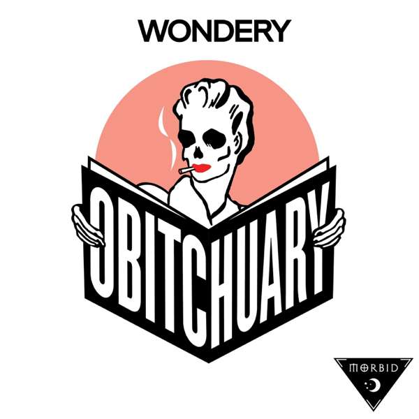 OBITCHUARY – Morbid Network | Wondery