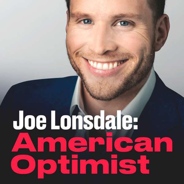 Joe Lonsdale: American Optimist – Joe Lonsdale
