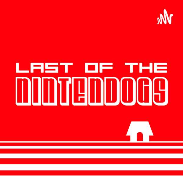Last of the Nintendogs: A NINTENDO PODCAST – Jeff Grubb’s Game Mess