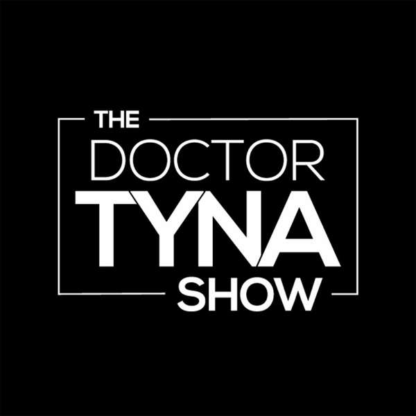 The Dr. Tyna Show – Dr. Tyna Moore