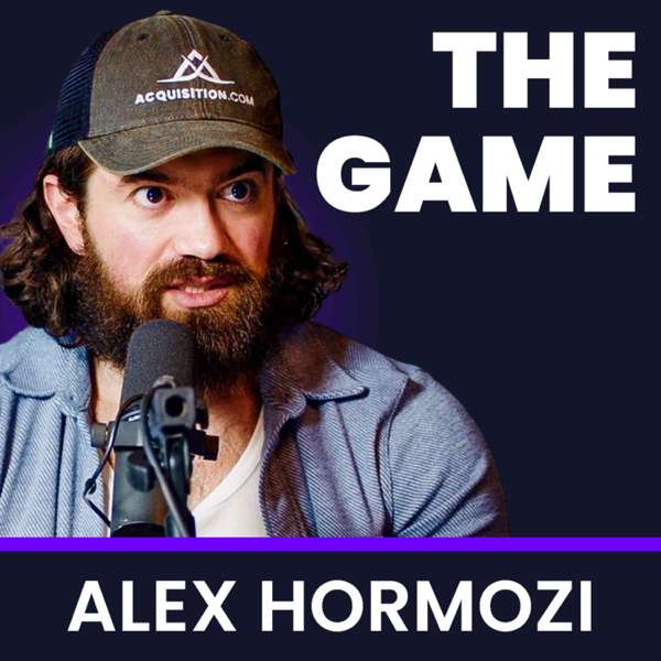 The Game w/ Alex Hormozi – Alex Hormozi