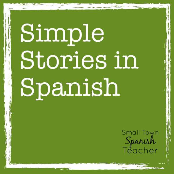 Simple Stories in Spanish – Small Town Spanish Teacher