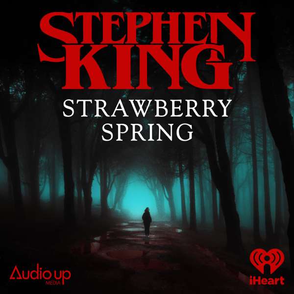 Strawberry Spring – iHeartPodcasts and Audio Up, Inc.