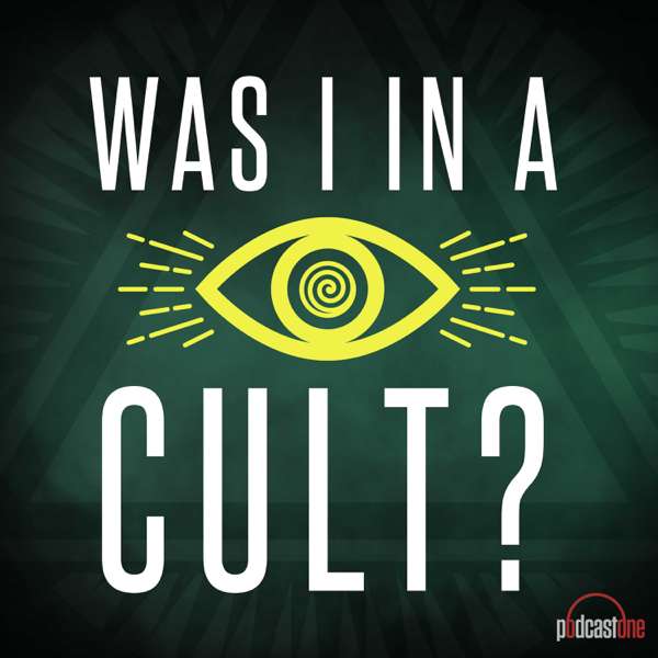 Was I In A Cult? – PodcastOne