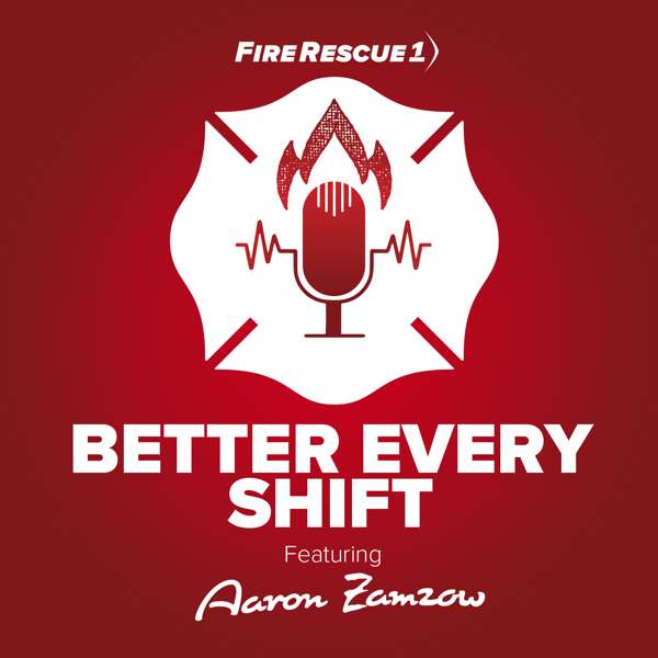Better Every Shift – FireRescue1