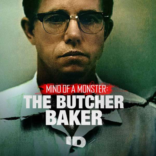 Mind of a Monster: The Butcher Baker – ID