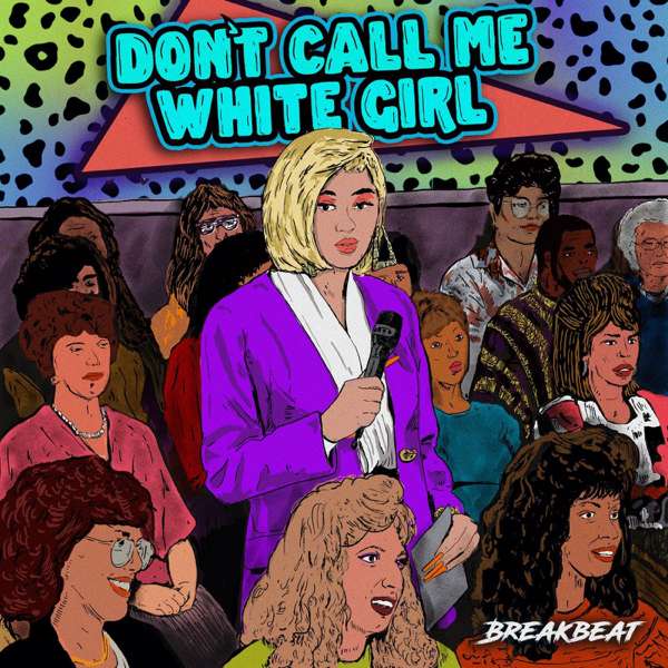 Don’t Call Me White Girl