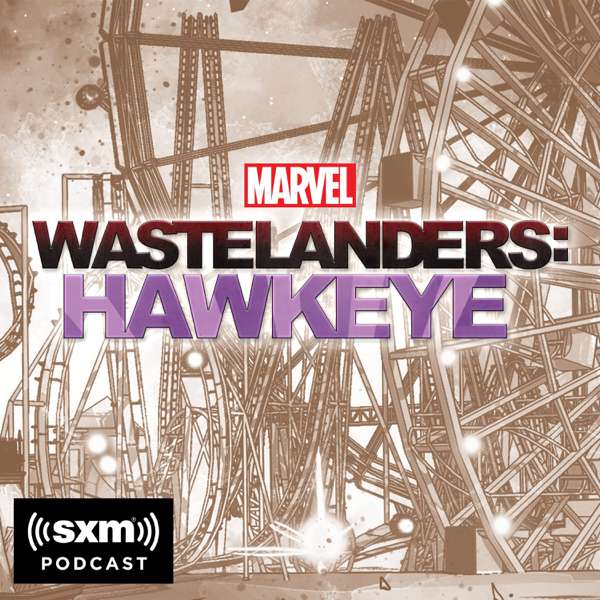 Marvel’s Wastelanders: Hawkeye – Marvel & SiriusXM