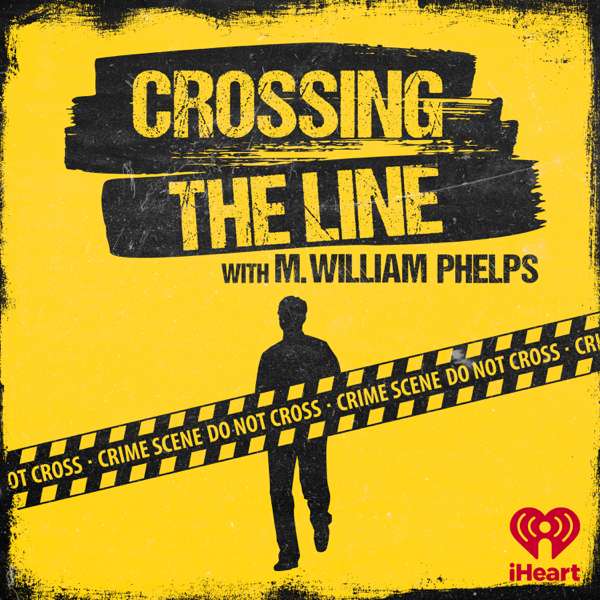 Crossing the Line with M. William Phelps – M. William Phelps