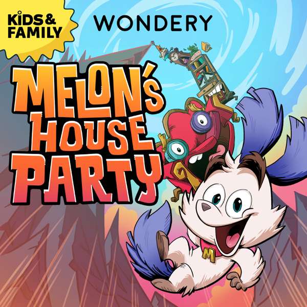 Melon’s House Party – Wondery