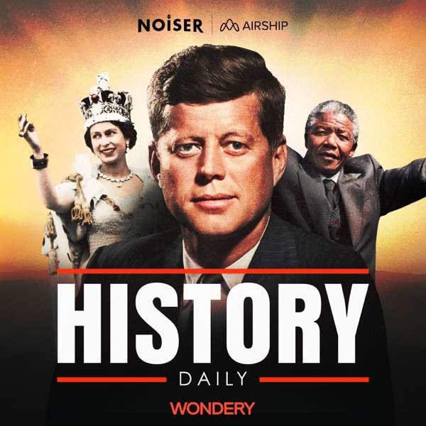 History Daily – Airship | Noiser | Wondery