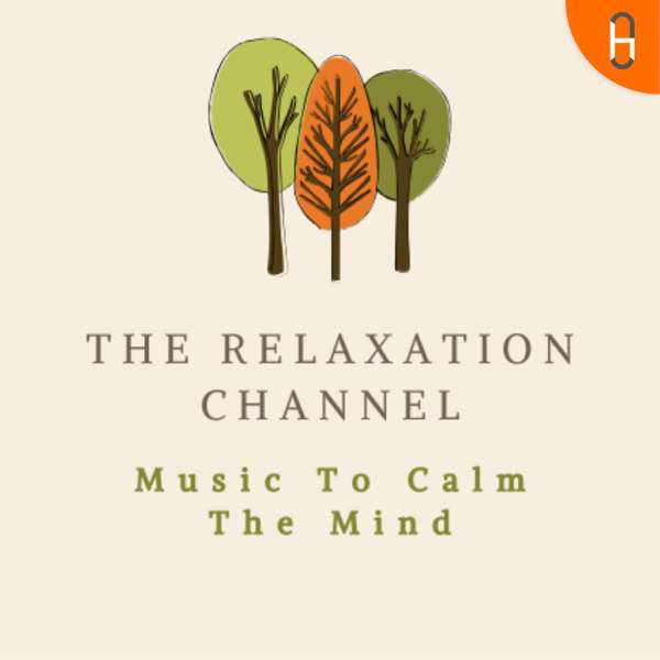 Music To Calm The Mind – The Relaxation Channel