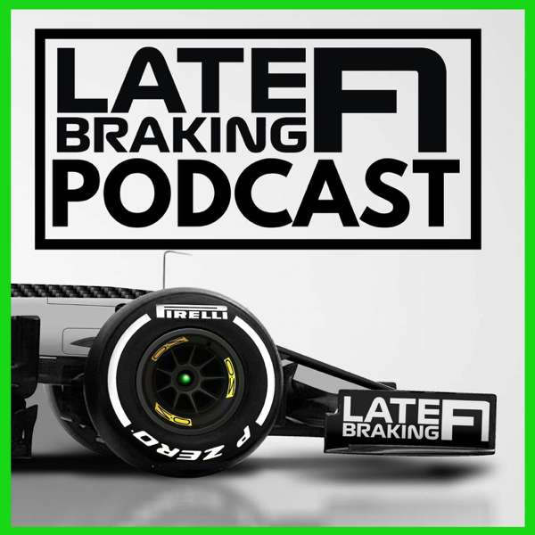 The Late Braking F1 Podcast – The Late Braking F1 Podcast