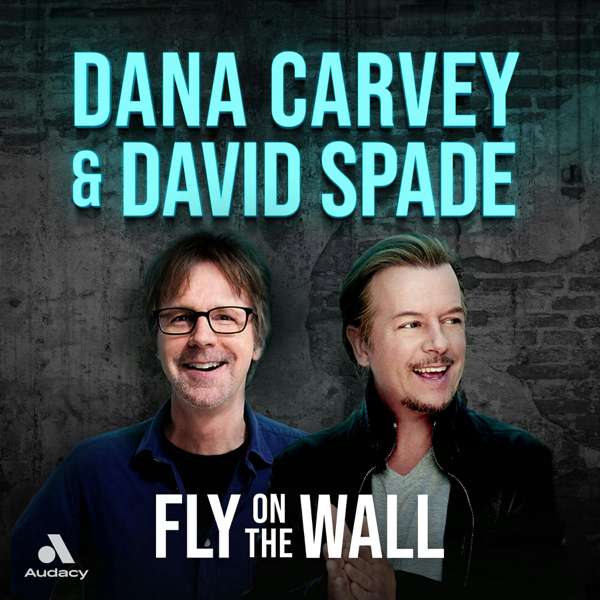 Fly on the Wall with Dana Carvey and David Spade – Audacy