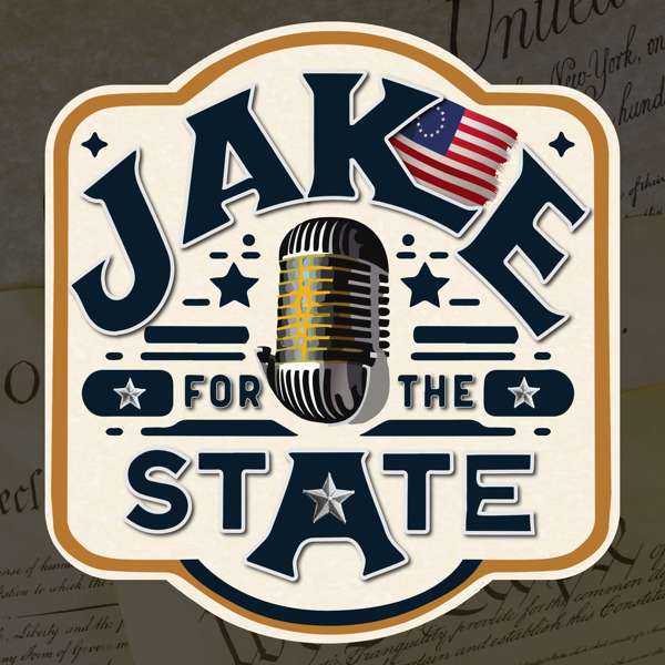Jake for the State Podcast – Jake A Merrick