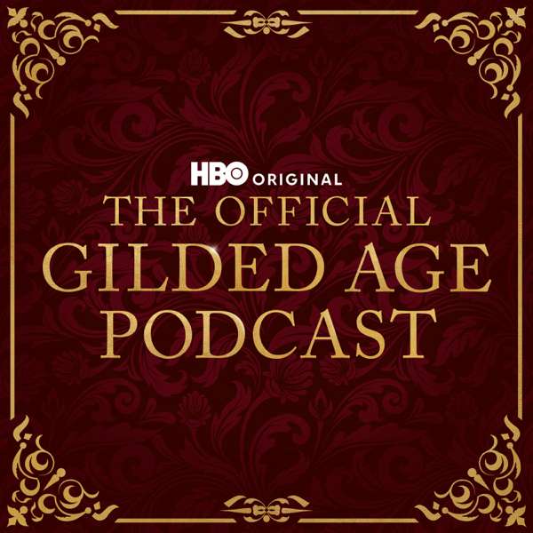 The Official Gilded Age Podcast – HBO