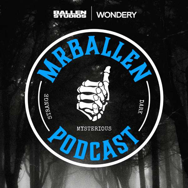 MrBallen Podcast: Strange, Dark & Mysterious Stories – Ballen Studios