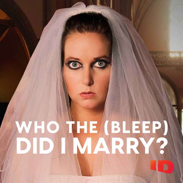 Who the (Bleep) Did I Marry? – ID