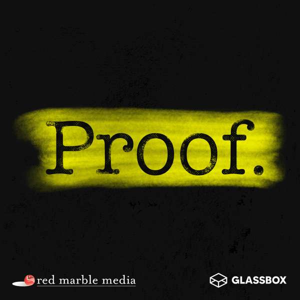 Proof: A True Crime Podcast – Red Marble Media