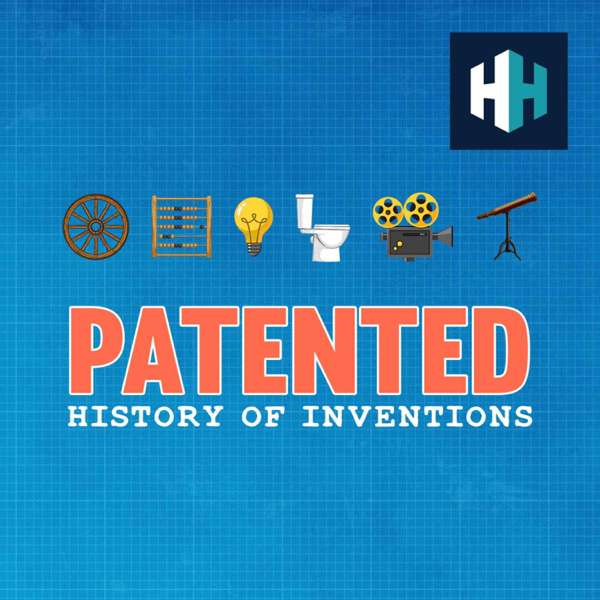 Patented: History of Inventions – History Hit