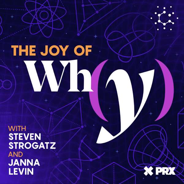 The Joy of Why – Steven Strogatz, Janna Levin and Quanta Magazine