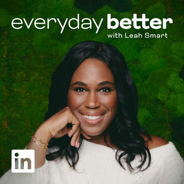 Everyday Better with Leah Smart – LinkedIn