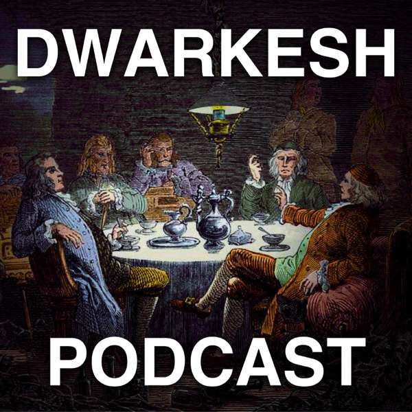 Dwarkesh Podcast – Dwarkesh Patel