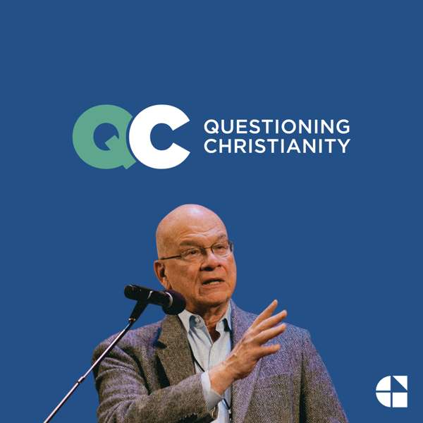 Questioning Christianity with Tim Keller – Tim Keller