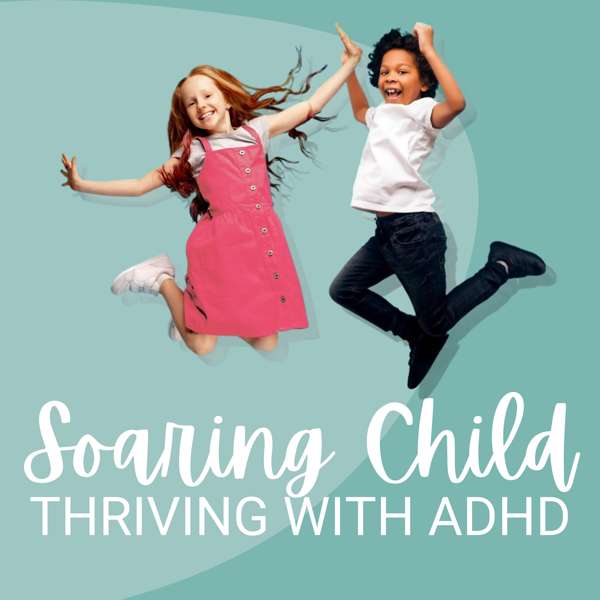 Soaring Child: Thriving with ADHD – Dana Kay