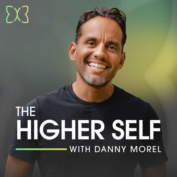 The Higher Self with Danny Morel – Danny Morel