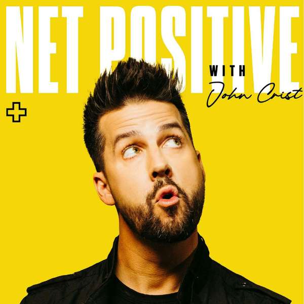 Net Positive with John Crist – John Crist