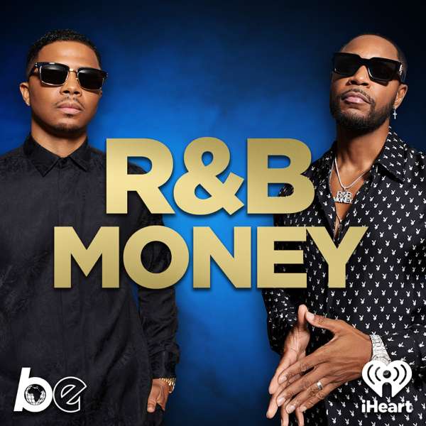 R&B Money – The Black Effect and iHeartPodcasts