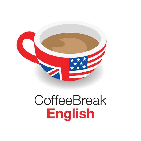 Learn English with Coffee Break English – Coffee Break Languages