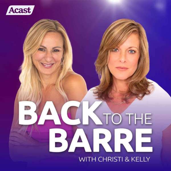 Back to the Barre – Christi Lukasiak & Kelly Hyland