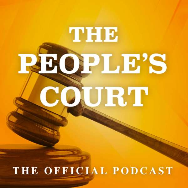 The People’s Court Podcast – The People’s Court Podcast