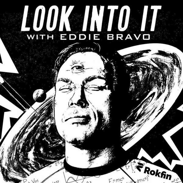 Look Into It – with Eddie Bravo – Eddie Bravo