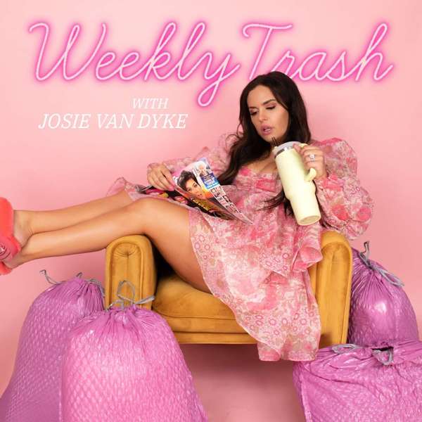 Weekly Trash – Josie Van Dyke