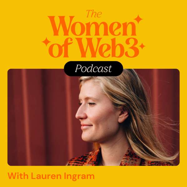 Women of Web3 Podcast – Web3, AI, blockchain and metaverse career conversations with women in tech