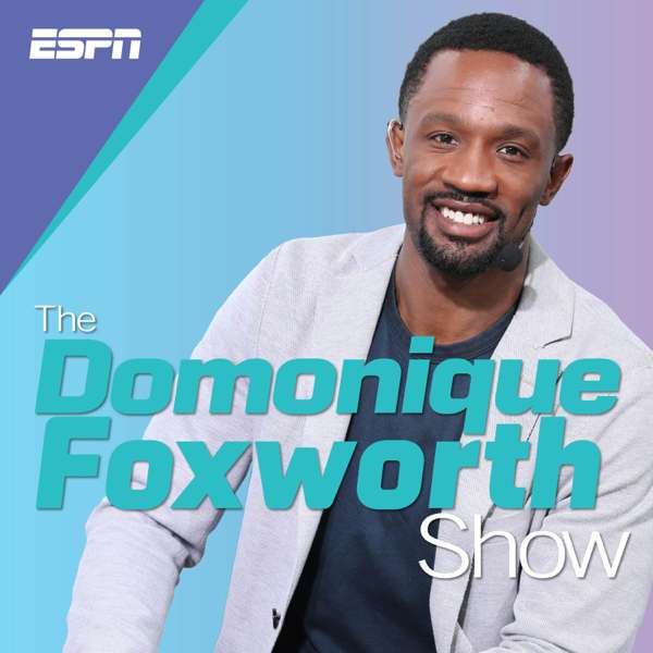 The Domonique Foxworth Show – ESPN, Andscape, Domonique Foxworth