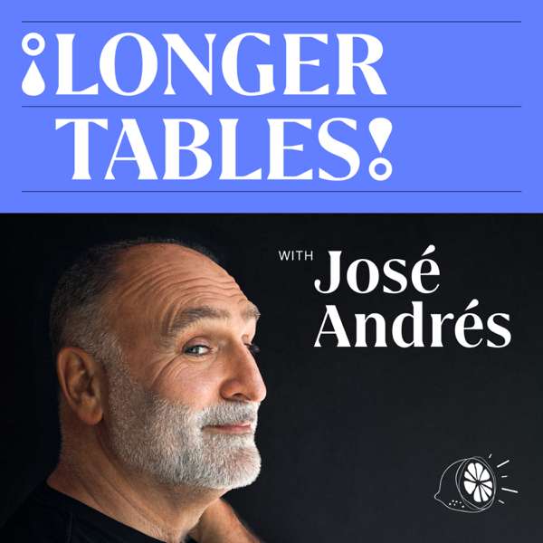 Longer Tables with José Andrés – José Andrés